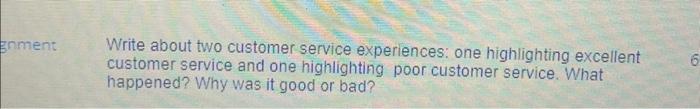  Write about two customer service experiences: one highlighting excellent customer service