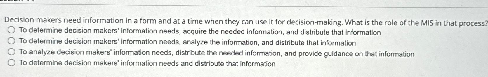  Decision makers need information in a form and at a time