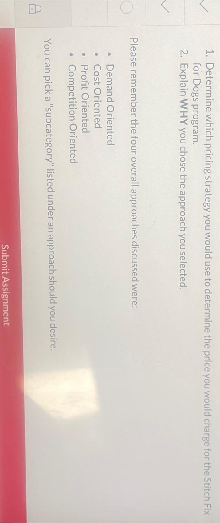  Determine which pricing strategy you would use to determine the price