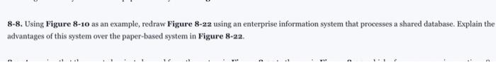  8-8. Using Figure 8-10 as an example, redraw Figure 8-22 using