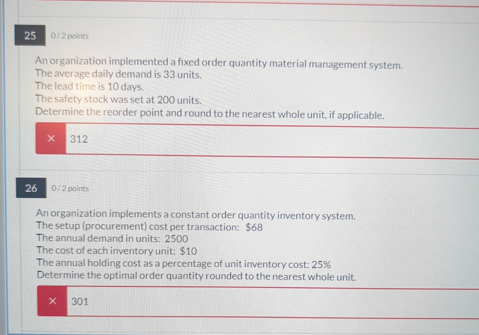  25 0/2 points An organization implemented a fixed order quantity material