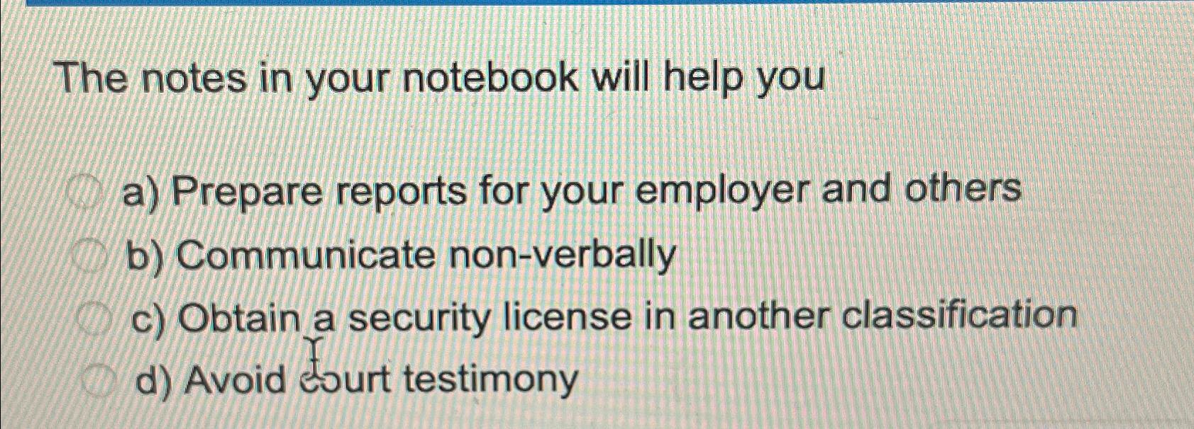  The notes in your notebook will help you a) Prepare reports