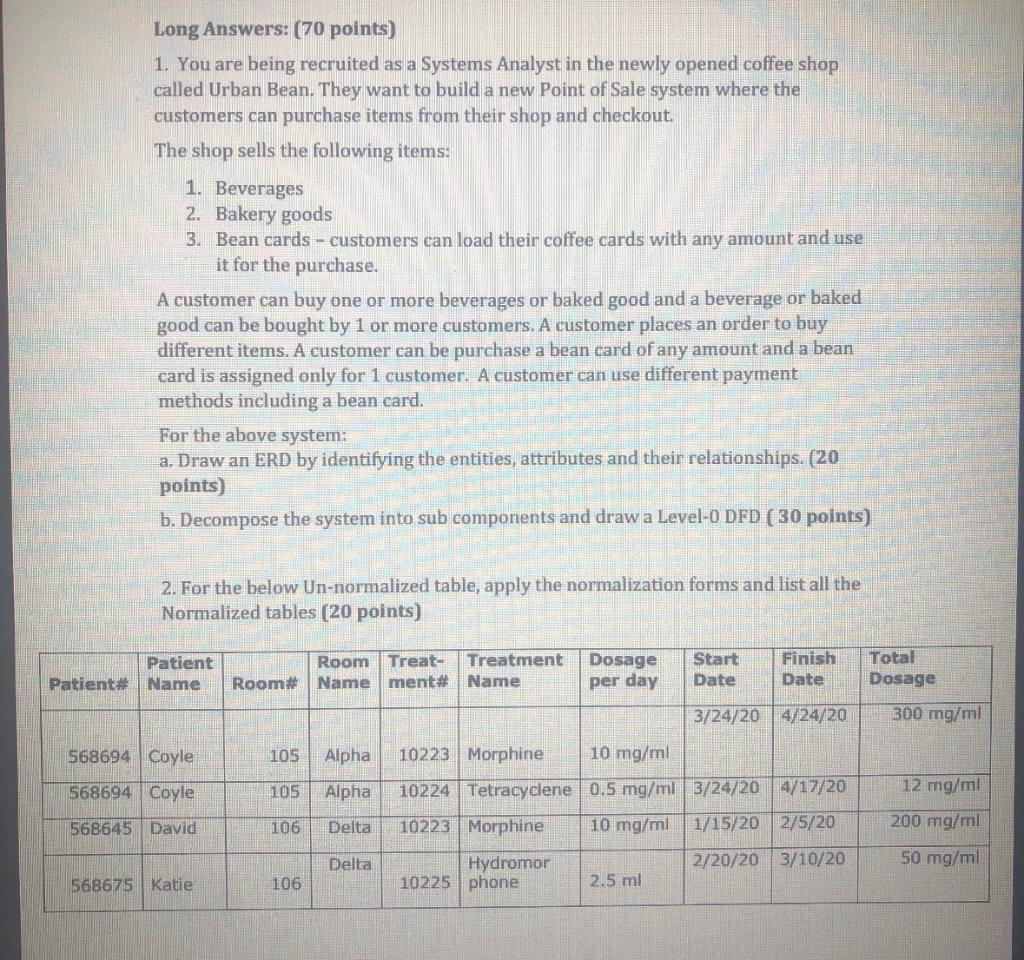 please answer fast thank u Long Answers: (70 points) 1. You are