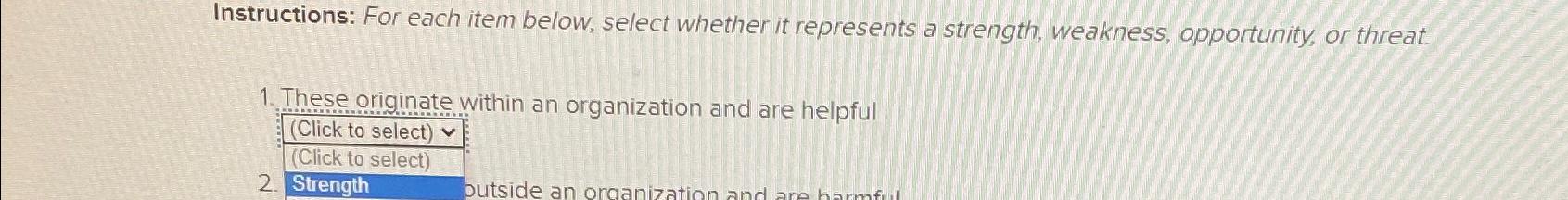  Instructions: For each item below, select whether it represents a strength,
