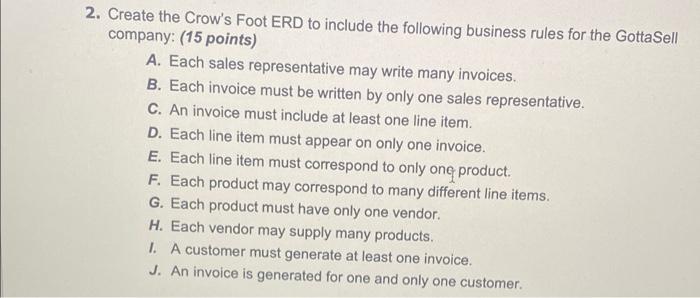 b 2. Create the Crow's Foot ERD to include the following business