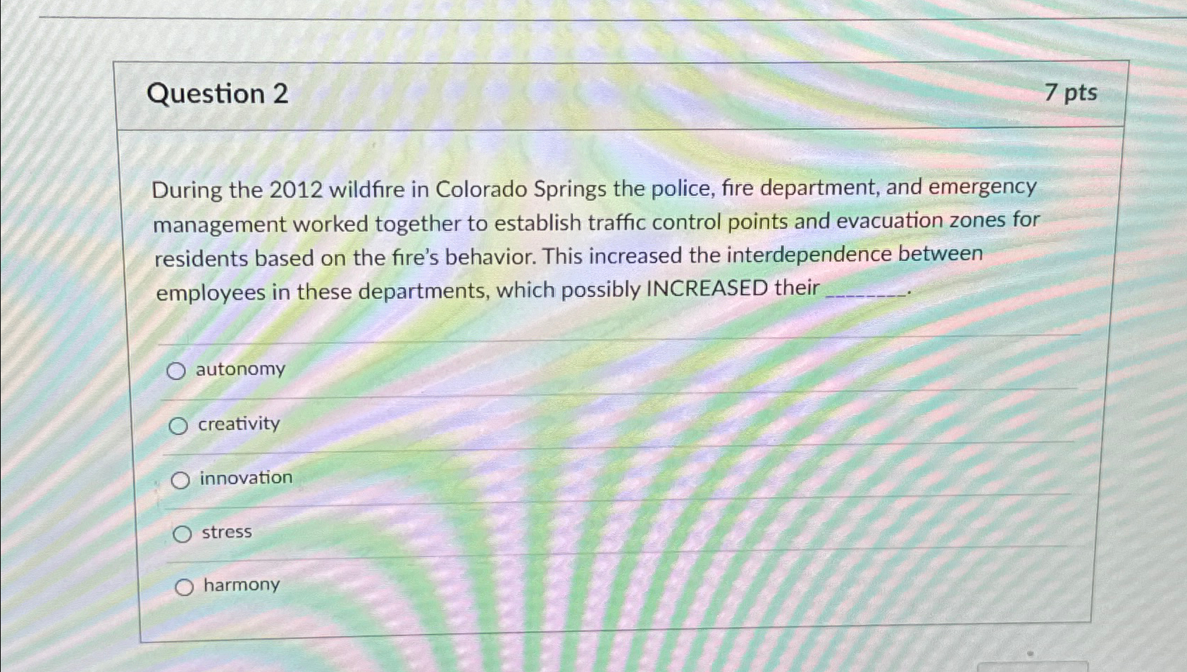  Question 2 7 pts During the 2012 wildfire in Colorado Springs