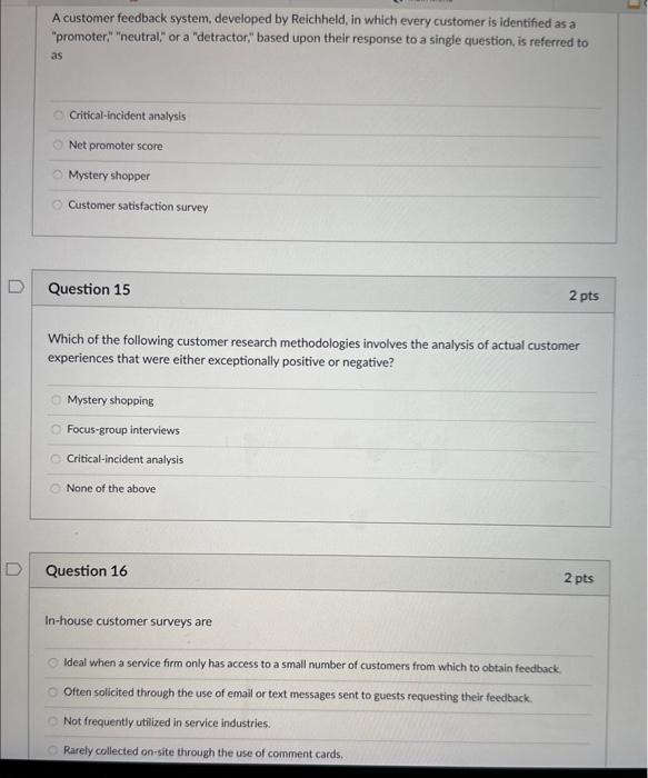  A customer feedback system, developed by Reichheld, in which every customer