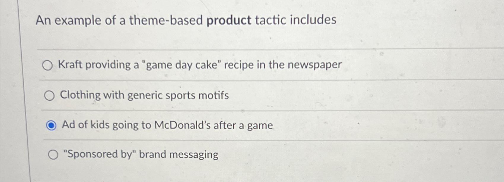  An example of a theme-based product tactic includes Kraft providing a