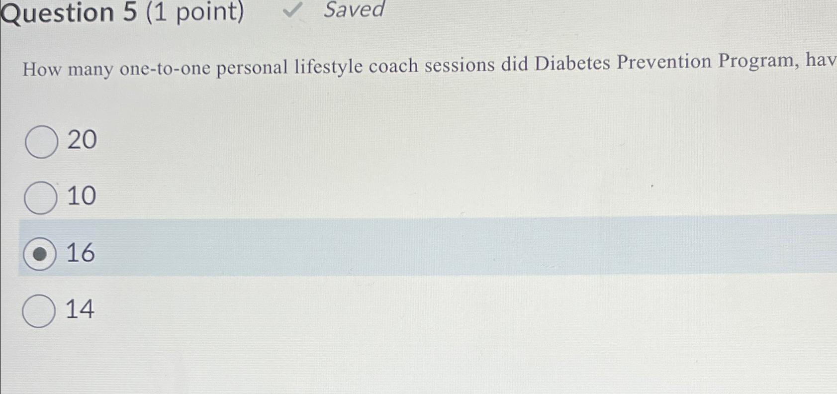  Question 5(1 point) Saved How many one-to-one personal lifestyle coach sessions