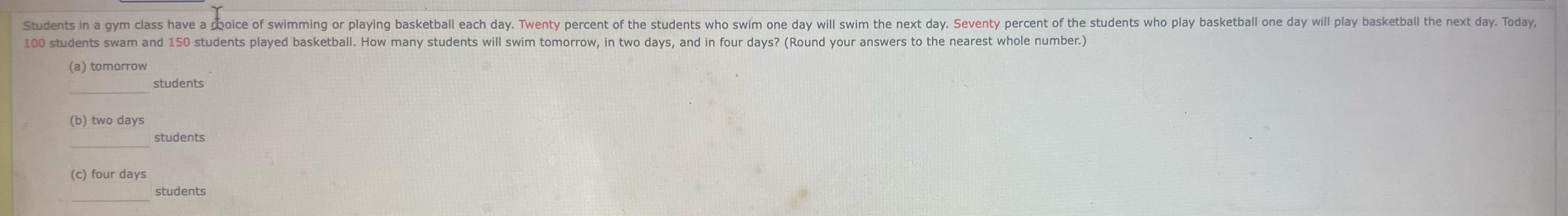  (a) tomorrow students (b) two days students (c) four days students