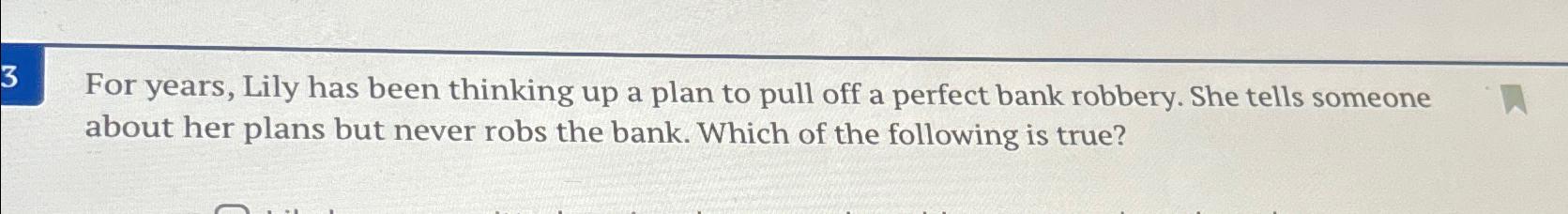  3 For years, Lily has been thinking up a plan to