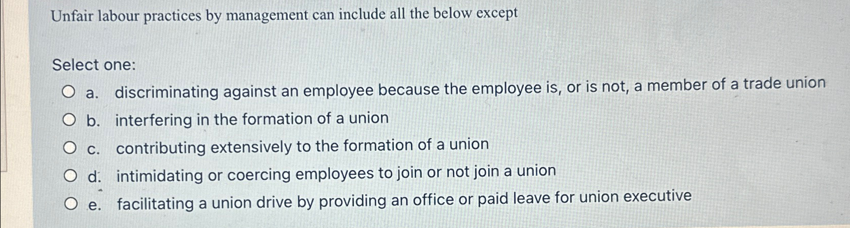  Unfair labour practices by management can include all the below except