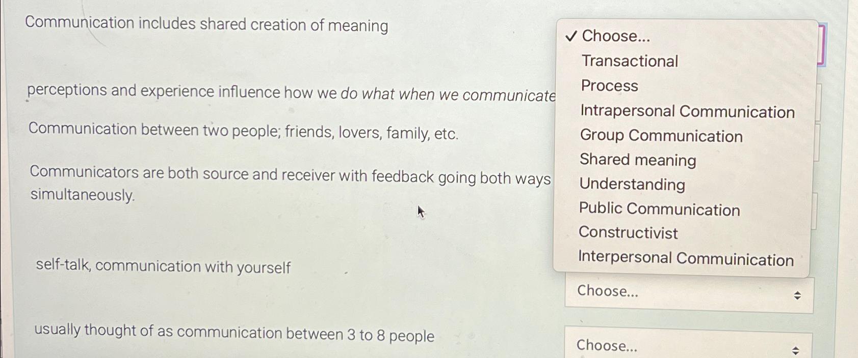  Communication includes shared creation of meaning perceptions and experience influence how