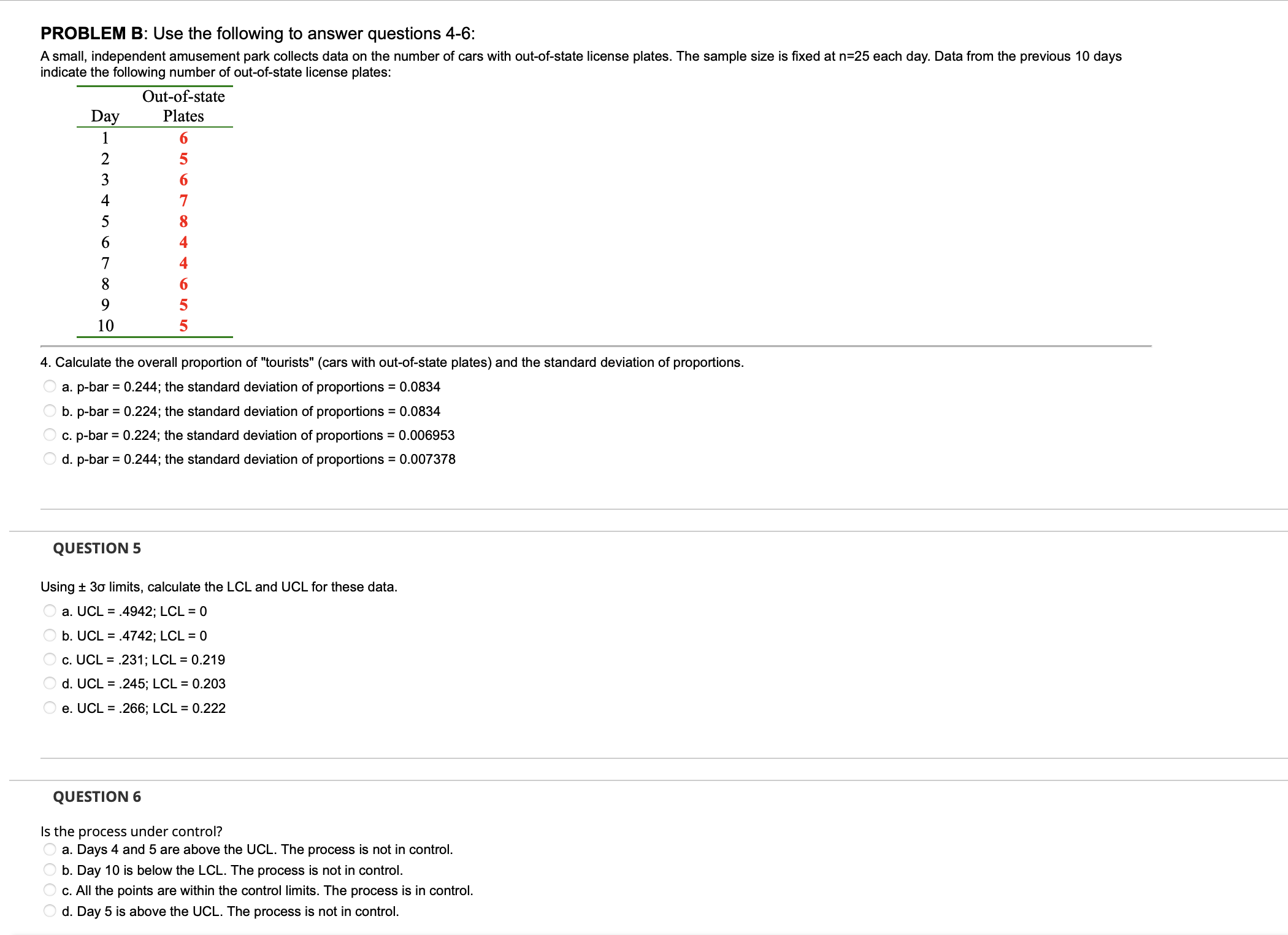  questions 4-6 PROBLEM B: Use the following to answer questions 4-6: