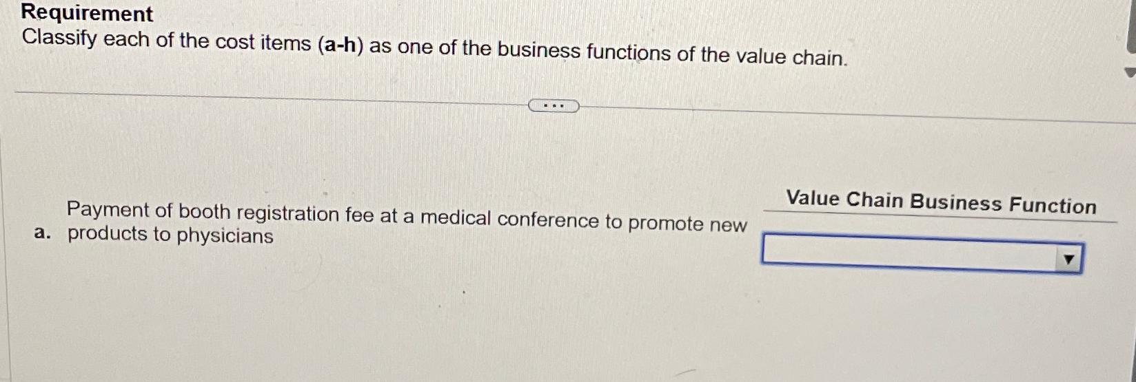  Requirement Classify each of the cost items (a-h) as one of