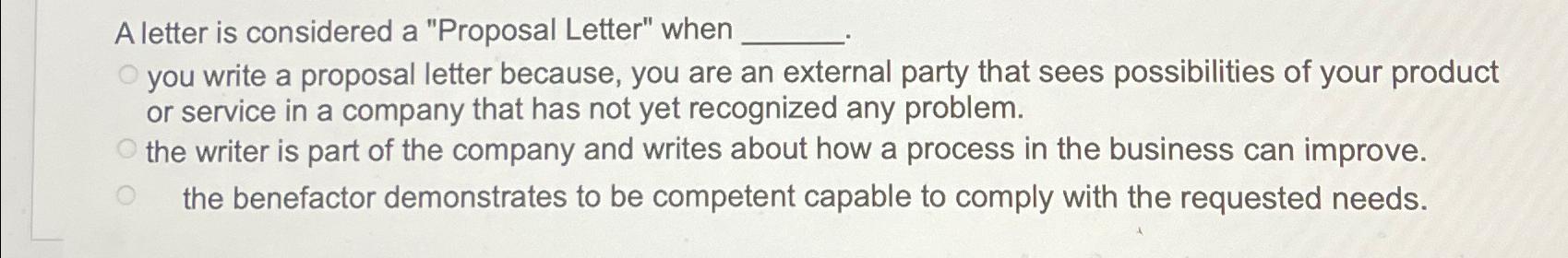  A letter is considered a "Proposal Letter" when you write a