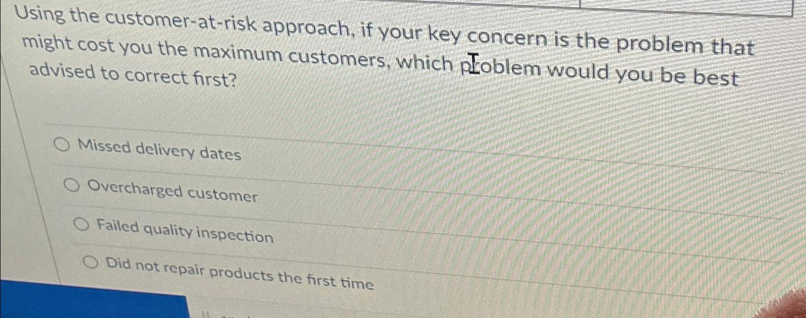  Using the customer-at-risk approach, if your key concern is the problem
