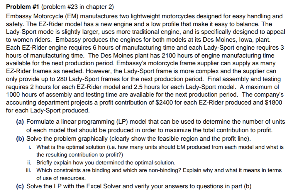  Problem #1(problem #23 in chapter 2) Embassy Motorcycle (EM) manufactures two