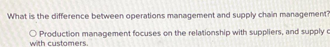  What is the difference between operations management and supply chain management?