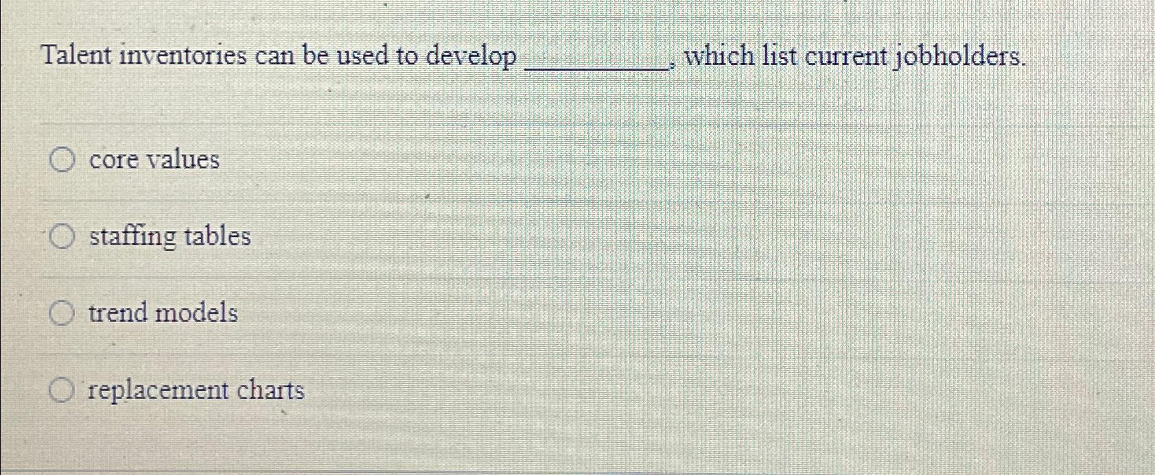  Talent inventories can be used to develop which list current jobholders.