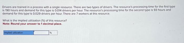 please help! thanks!! Drivers are trained in a process with a single