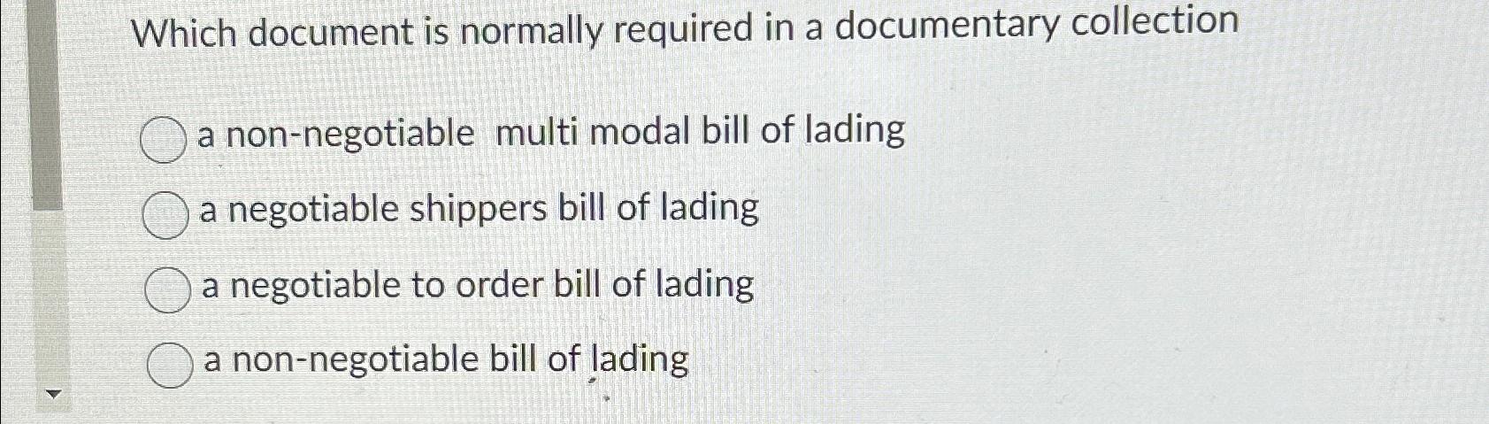  Which document is normally required in a documentary collection a non-negotiable