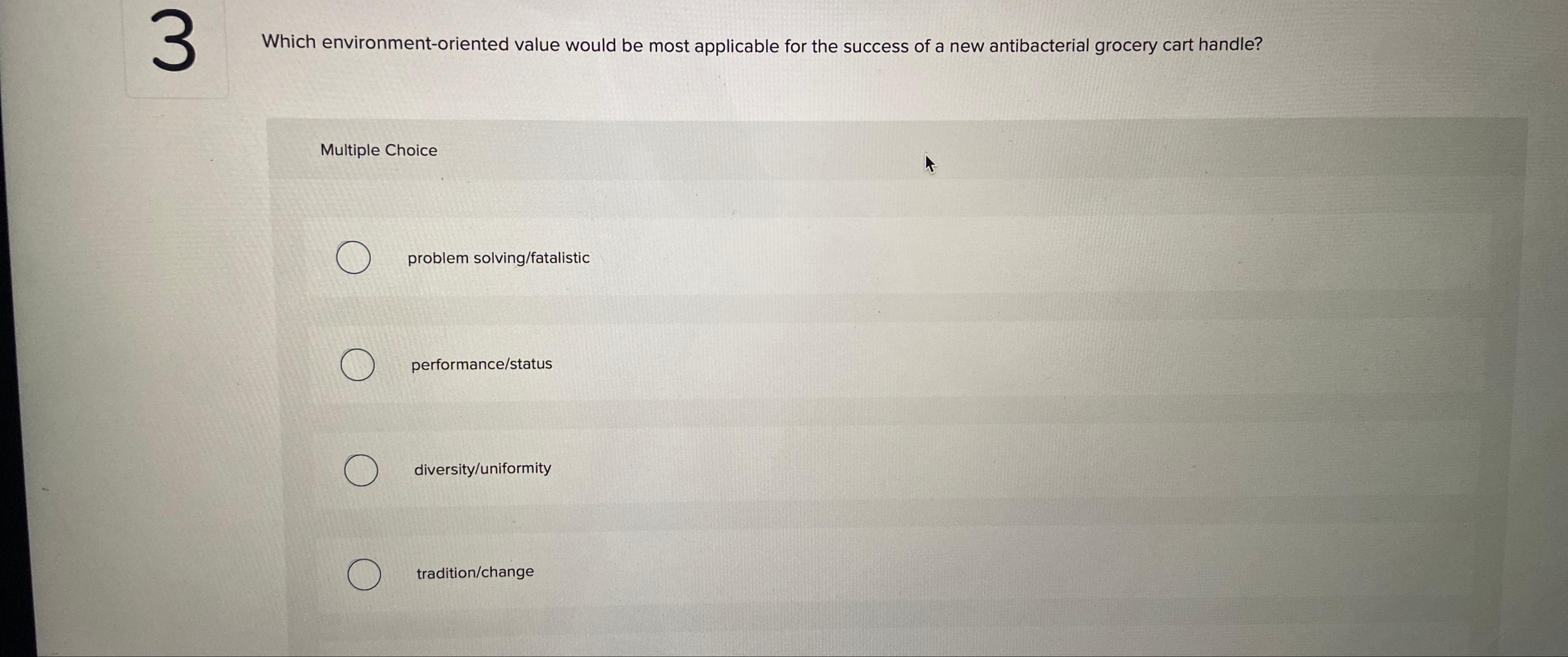  Which environment-oriented value would be most applicable for the success of