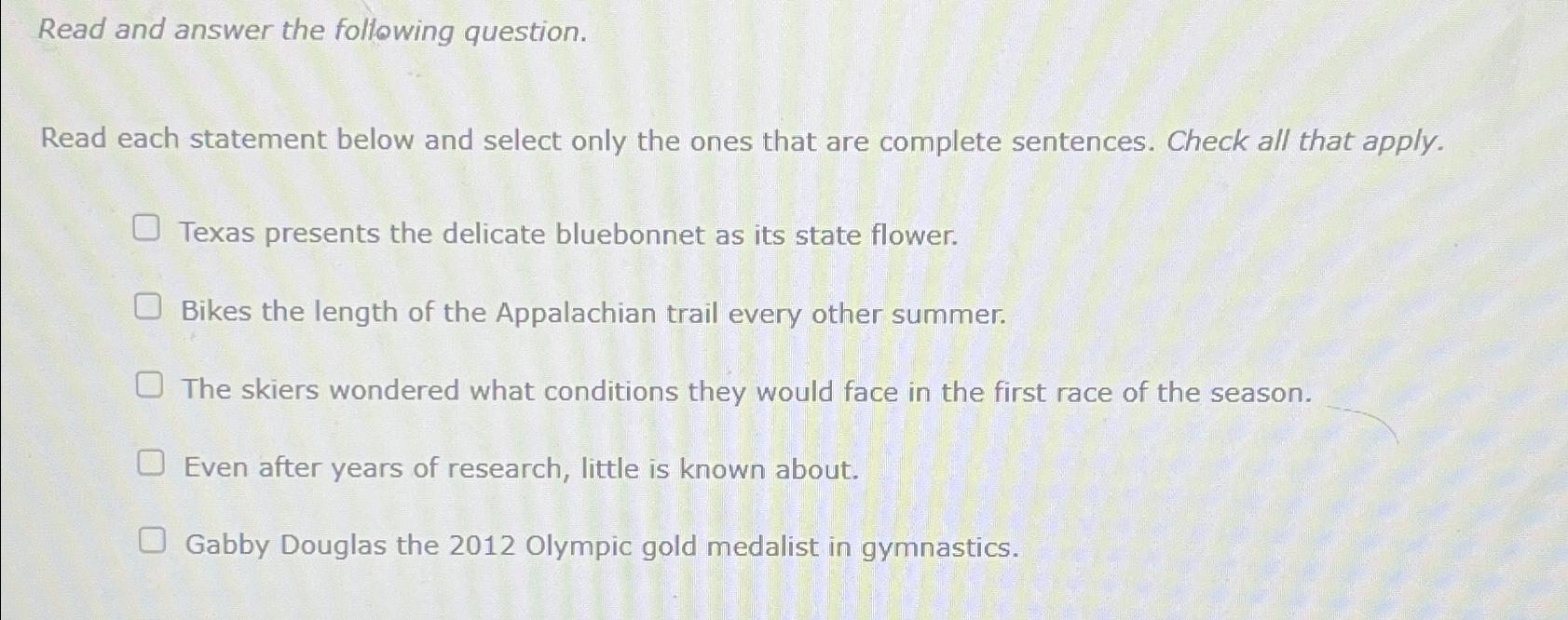  Read and answer the following question. Read each statement below and