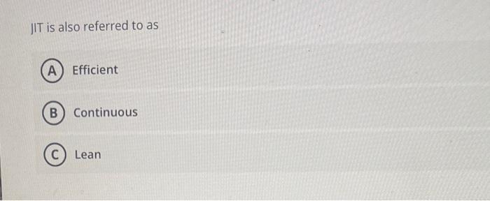 contracting. A Stockless inventory method A method of purchasing JIT is also