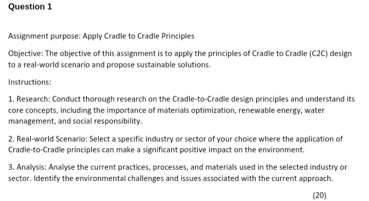 Assignment purpose: Apply Cradle to Cradle Principles Objective: The objective of