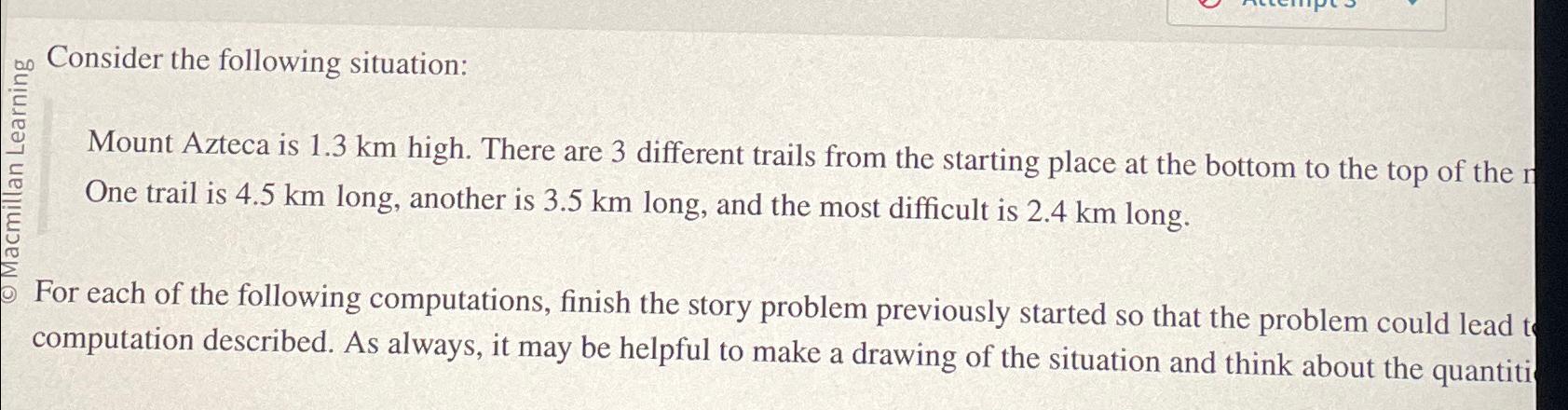  Consider the following situation: Mount Azteca is 1.3km high. There are