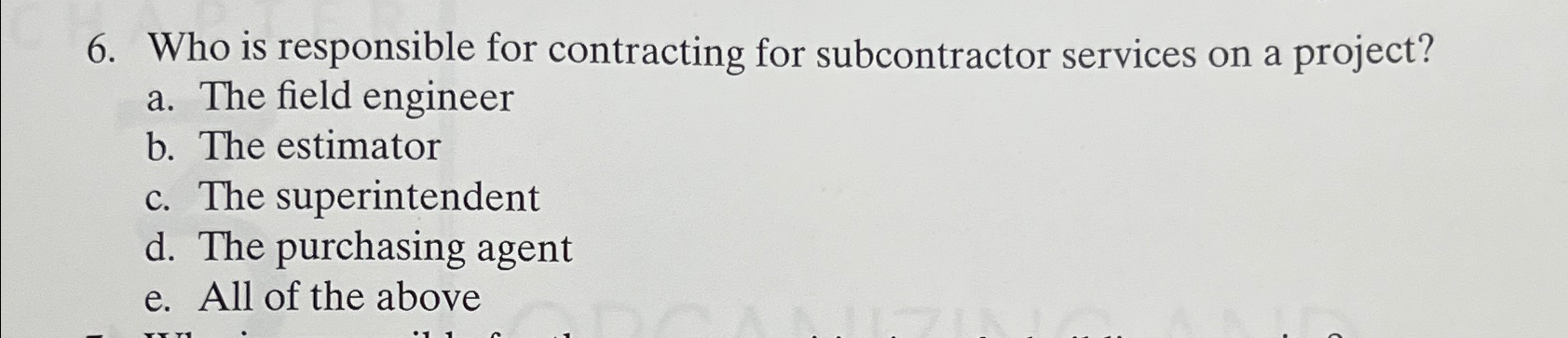  Who is responsible for contracting for subcontractor services on a project?