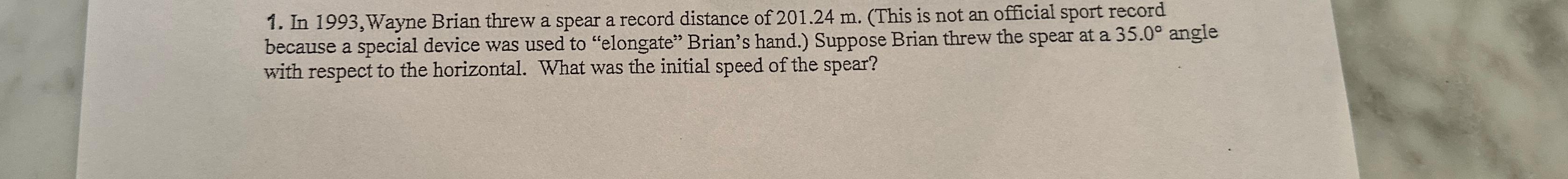  In 1993, Wayne Brian threw a spear a record distance of