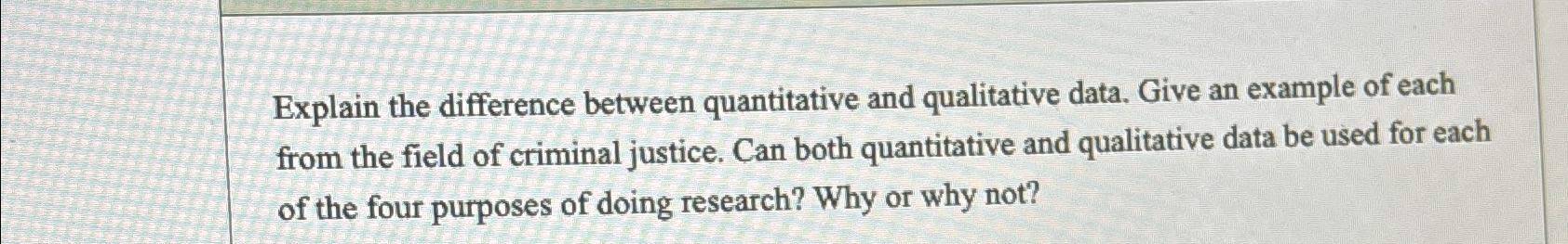  Explain the difference between quantitative and qualitative data. Give an example