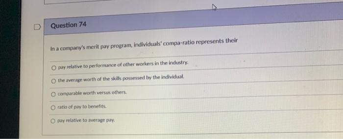  In a company's merit pay program, individuals' compa-ratio represents their pay