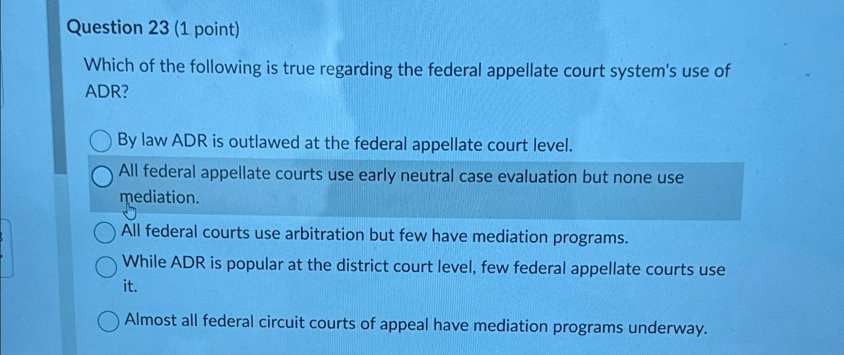  Question 23(1 point) Which of the following is true regarding the