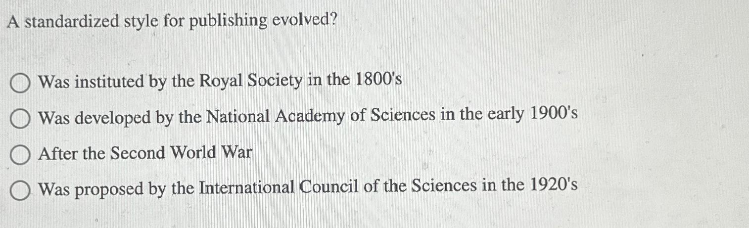  A standardized style for publishing evolved? Was instituted by the Royal