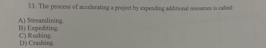  The process of accelerating a project by expending additional resources is