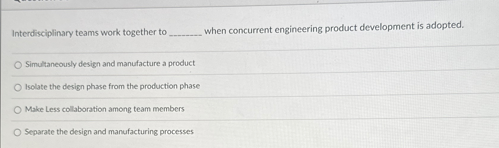  Interdisciplinary teams work together to when concurrent engineering product development is