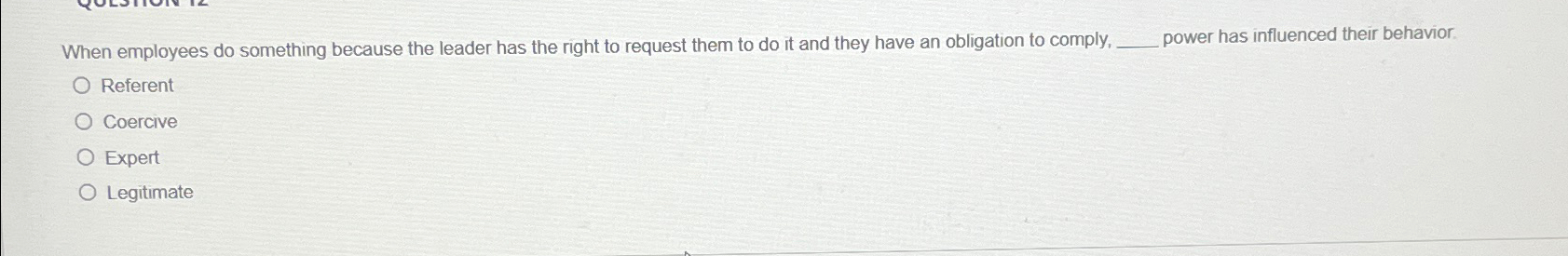  When employees do something because the leader has the right to