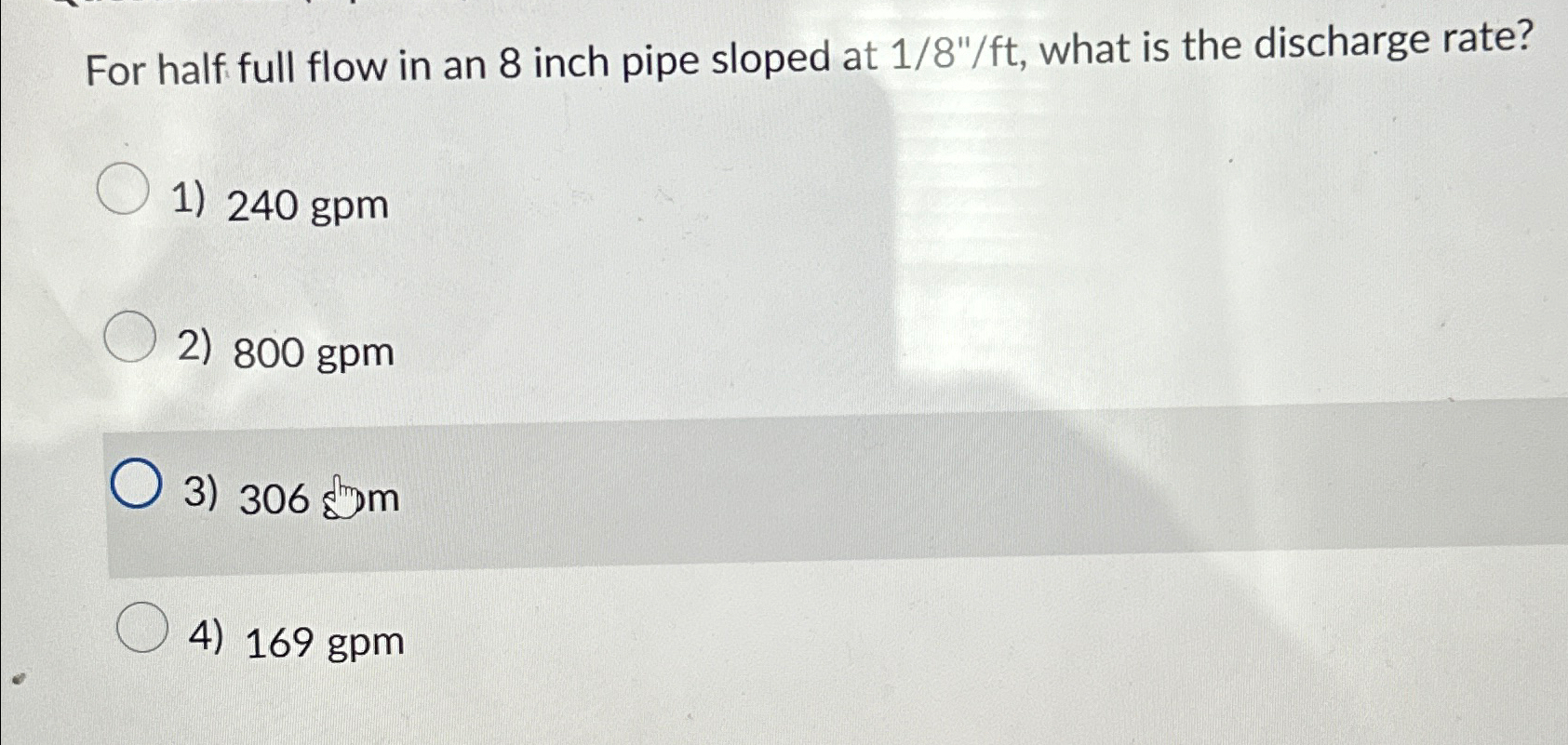  For half full flow in an 8 inch pipe sloped at