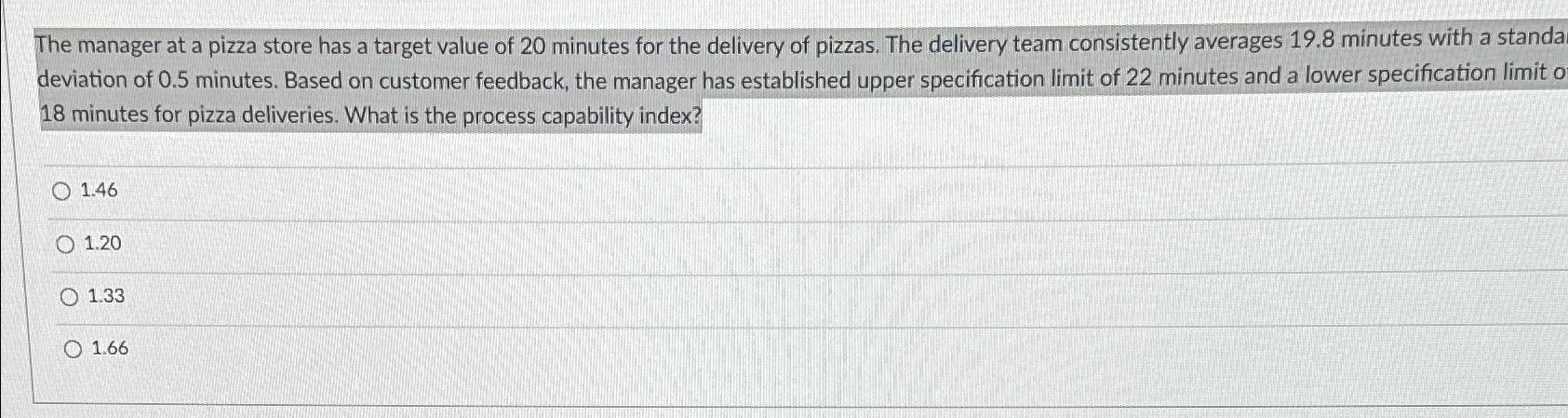  The manager at a pizza store has a target value of