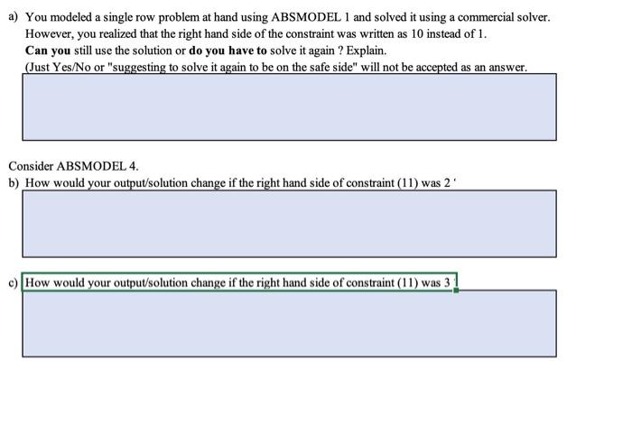  You modeled a single row problem at hand using ABSMODEL 1