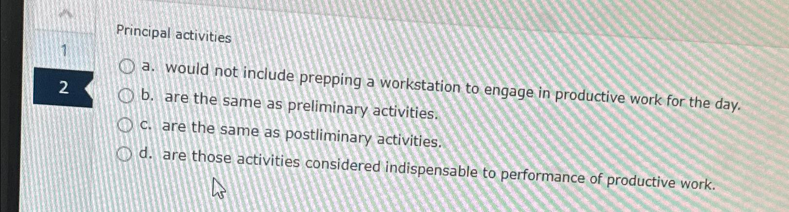  Principal activities 1 2 a. would not include prepping a workstation