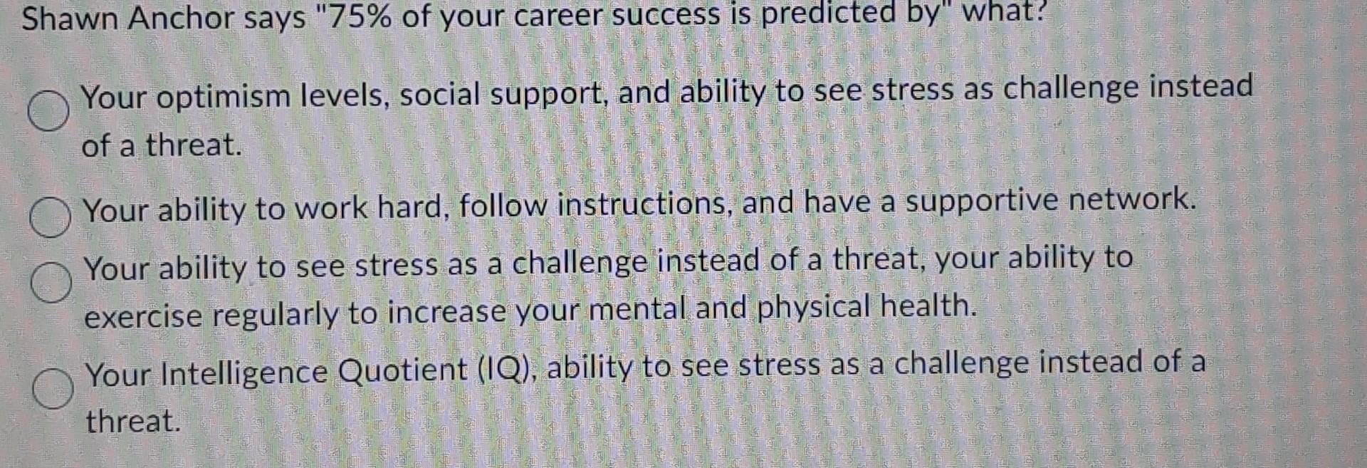 pls help Your optimism levels, social support, and ability to see