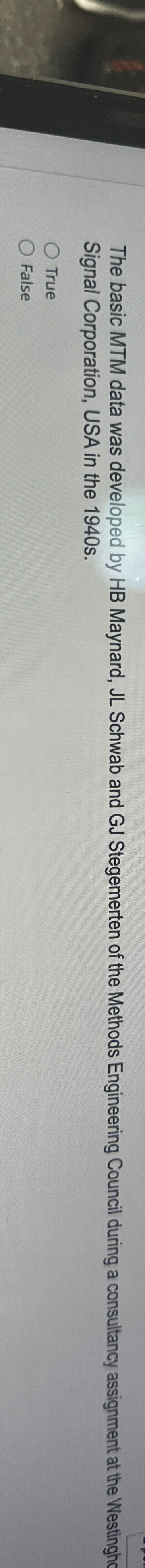  The basic MTM data was developed by HB Maynard, JL Schwab