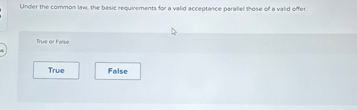  Under the common law, the basic requirements for a valid acceptance