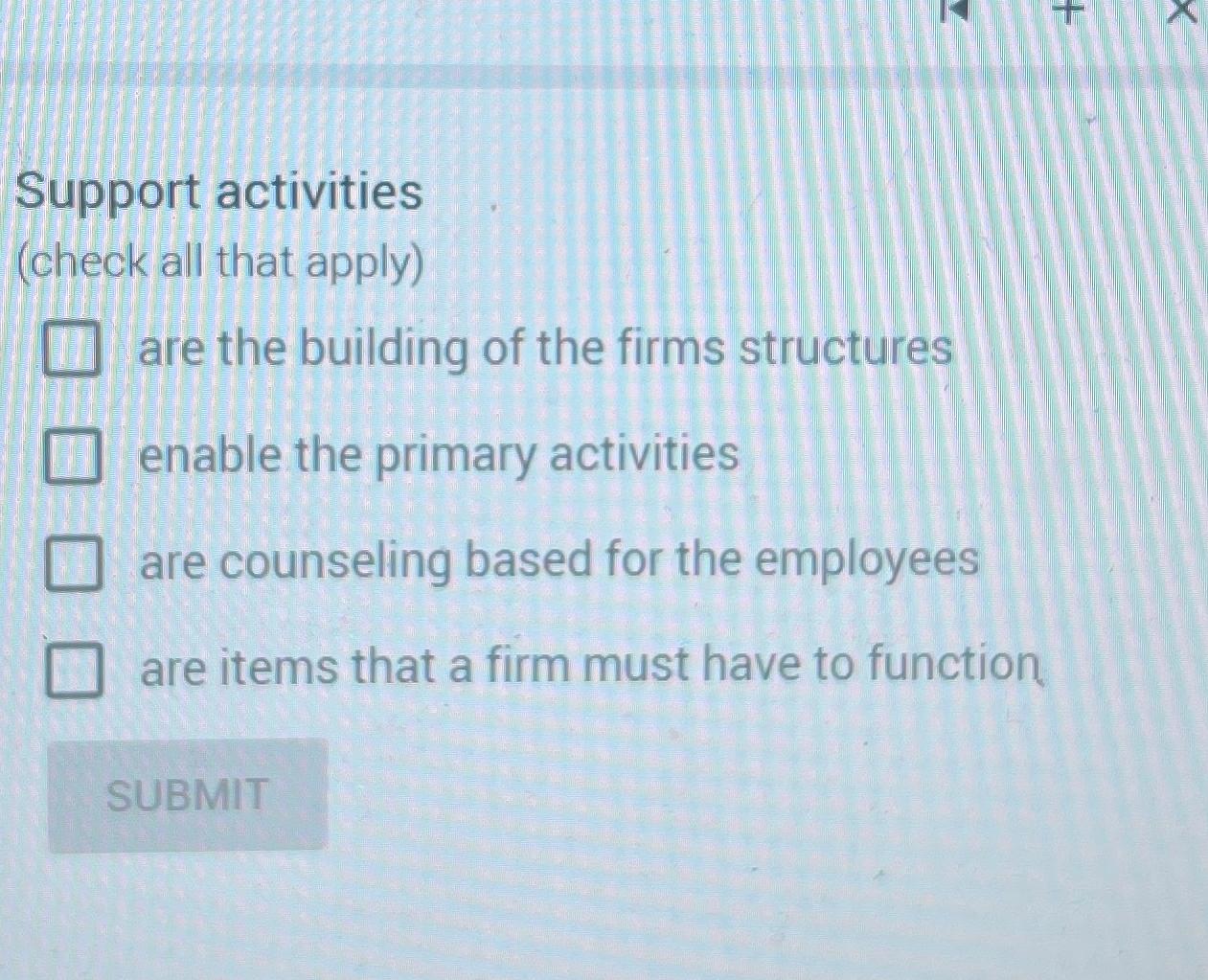  Support activities (check all that apply) are the building of the