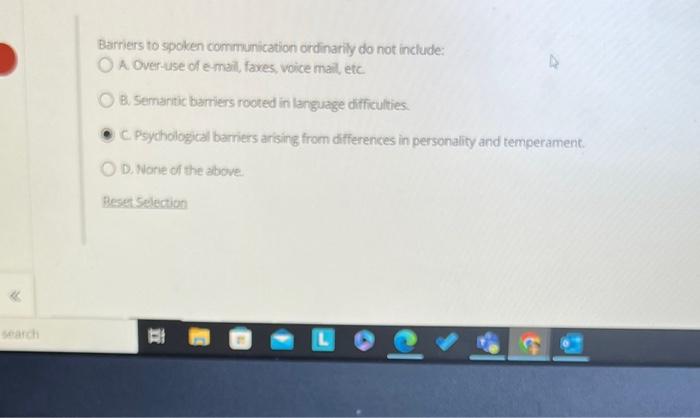  Barriers to spoken communication ordinarily do not include: A Over-use of