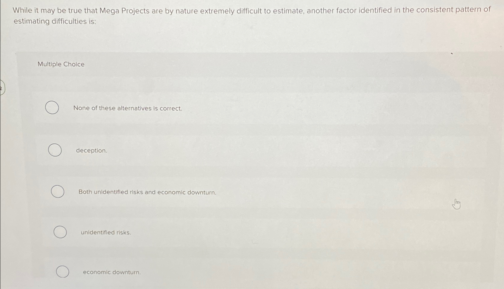  While it may be true that Mega Projects are by nature